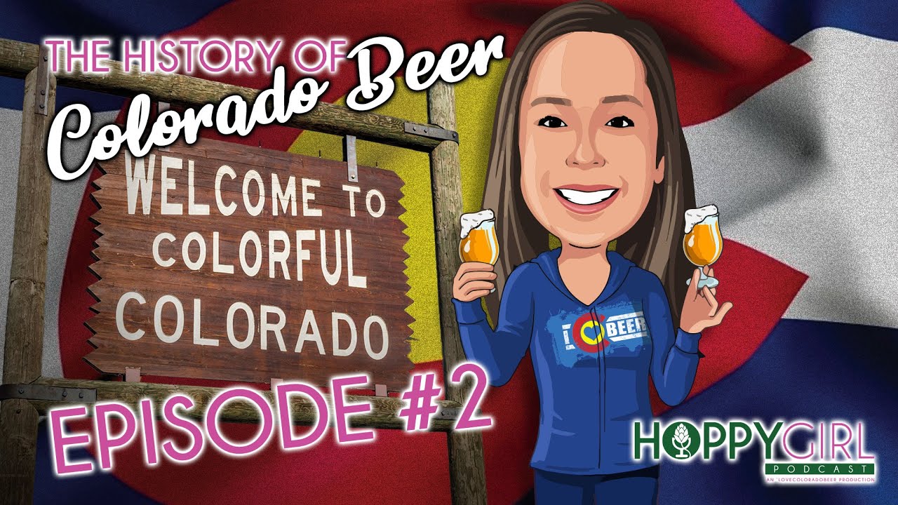 Hoppy Girl Podcast Episode 2: The History of Beer in Colorado