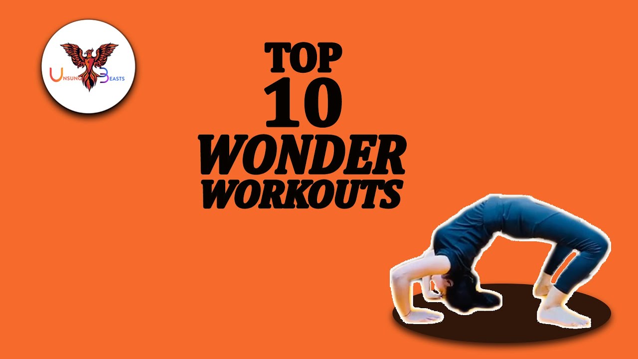 Top 10 Wonder Workouts || Unsung Beasts