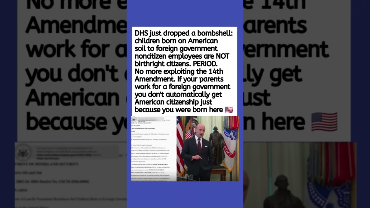 DHS Clarifies Birthright Citizenship Rules for Children of Foreign Government Officials
