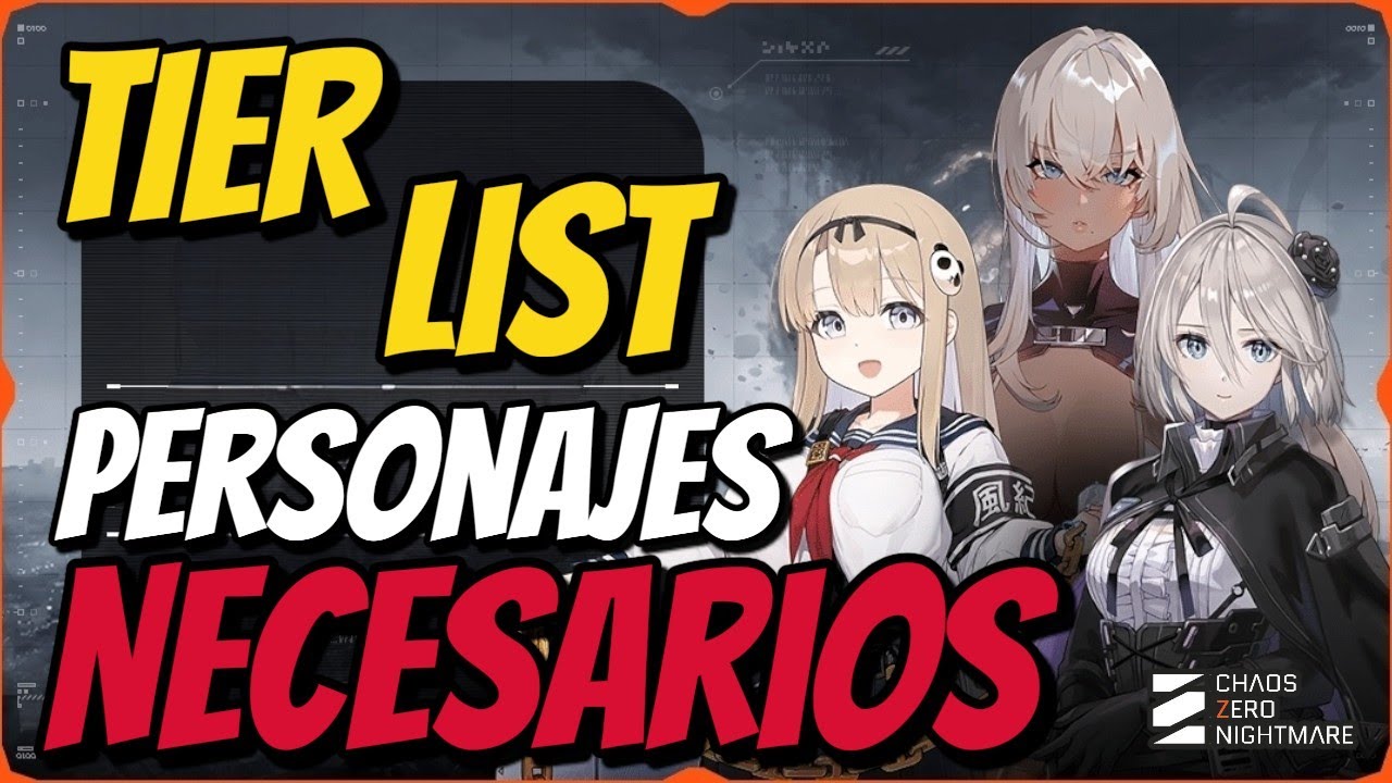 TIER LIST DE PERSONAJES NECESARIOS Y VERSÁTILES! IMPARABLES! Cuál subir? - Chaos Zero Nightmare