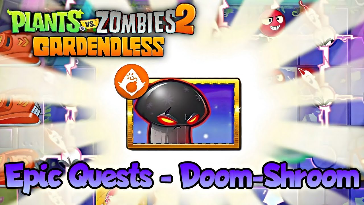 Plants Vs. Zombies 2: Gardendless - Epic Quests | All Doom-Shroom Levels