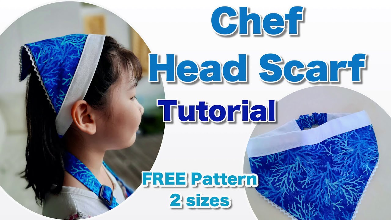 Chef Head Scarf Tutorial/ Free Pattern Adult, Child.
