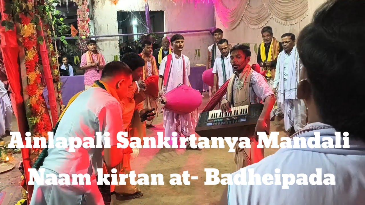 Ainlapali Sankirtanya Mandali// Naam Kirtan at- Badheipada // 