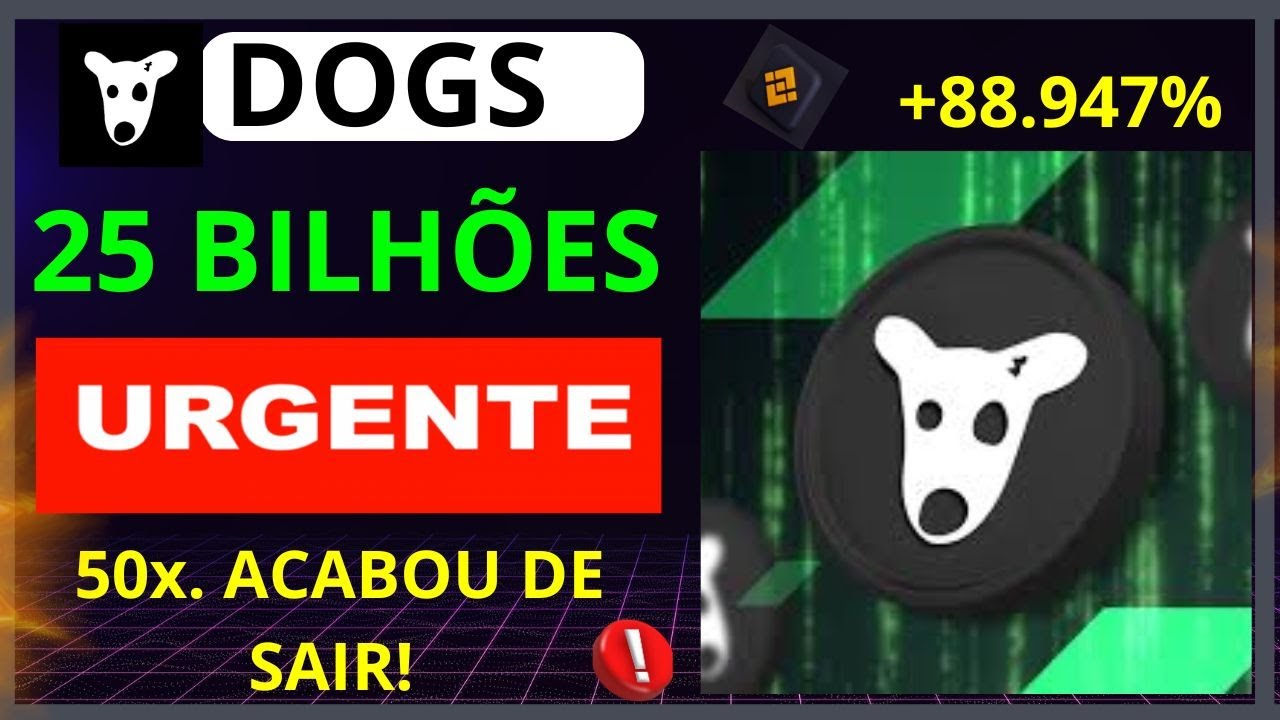 25 BILH&Otilde;ES 🚨URGENTE🚨 CRIPTOMOEDA DOGS PODE VALORIZAR 50X A QUALQUER MOMENTO E FAZER MILION&Aacute;RIOS!