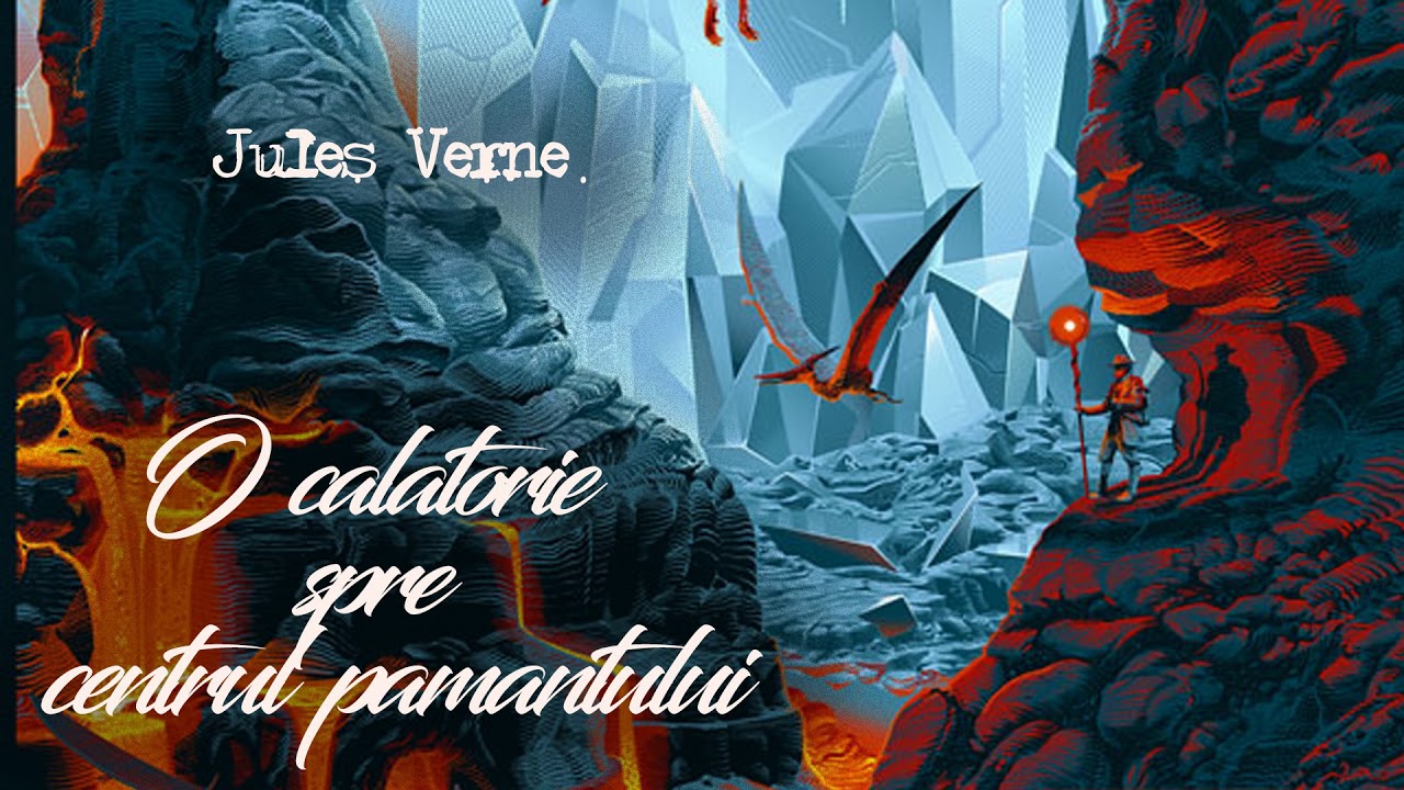 O calatorie spre centrul pamantului - Jules Verne