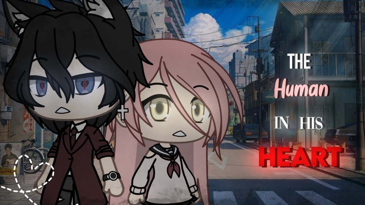 •The human is his heart• (Glmm) gacha life mini movie