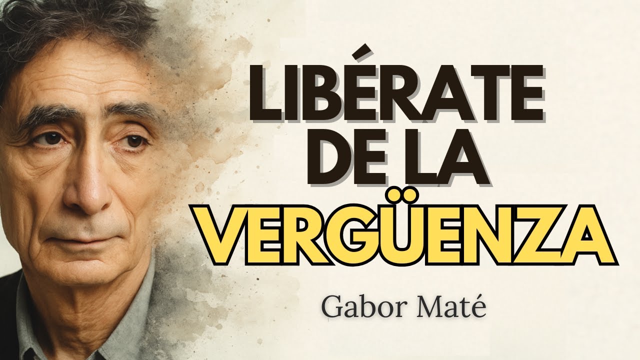 La VERGÜENZA que arrastras no es tuya… es la voz de una HERIDA antigua - dr. Gabor Maté