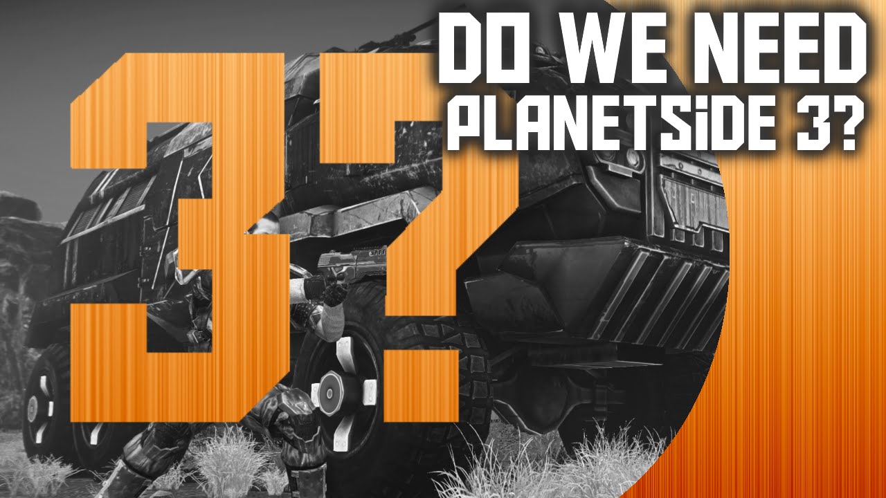 Do We Need Planetside 3?