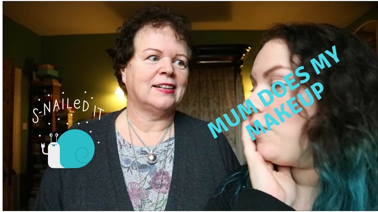 MUM DOES MY MAKEUP - WITH HER MAKEUP