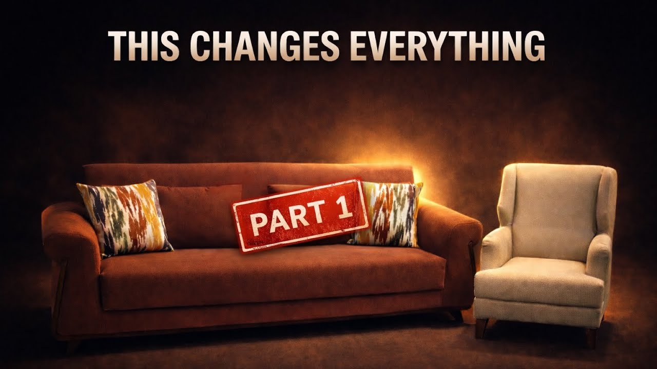 This Changes Everything – Sofa Series (Part 1)