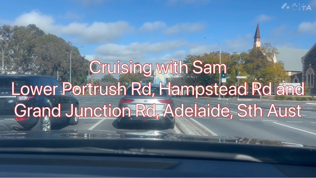 Cruising with Sam, driving Lower Portrush Rd, Hampstead Rd and Grand Junction Rd, South Australia 