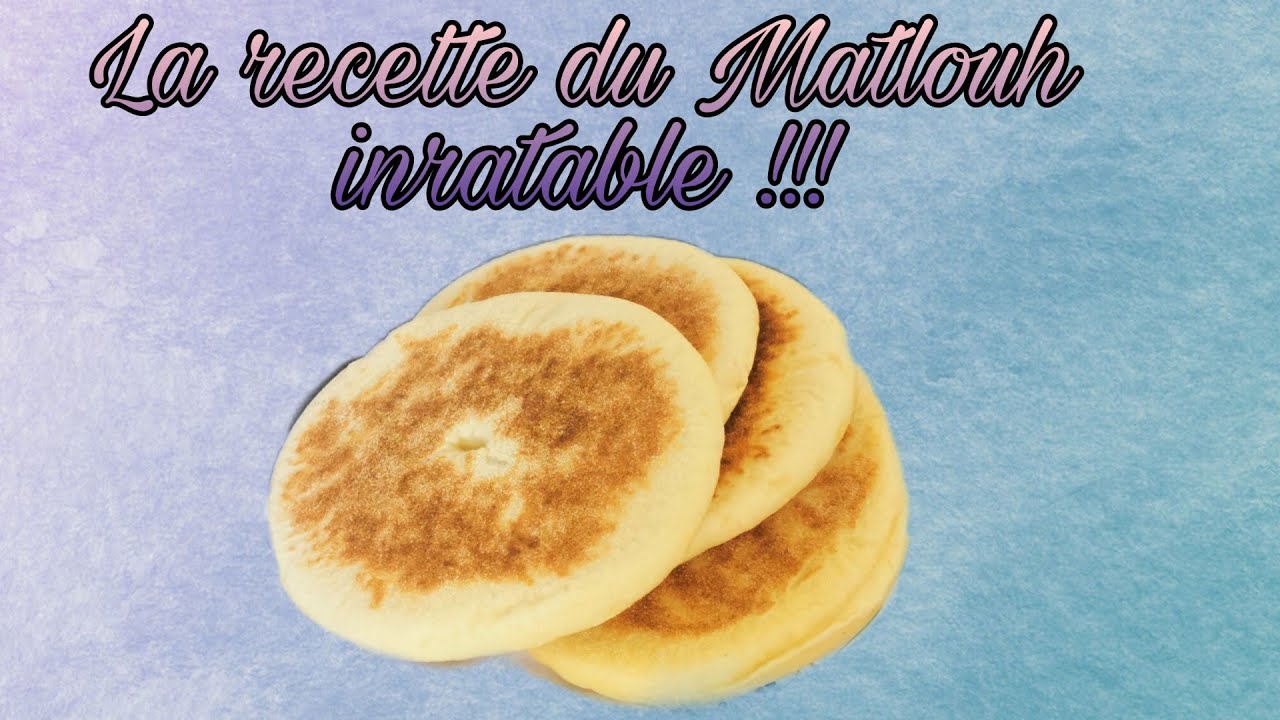 LA RECETTE DU MATLOUH INRATABLE !!!