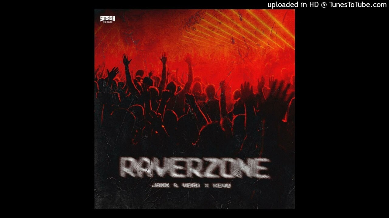JAXX & VEGA X KEVU - RAVERZONE (GARRY MASHUP)