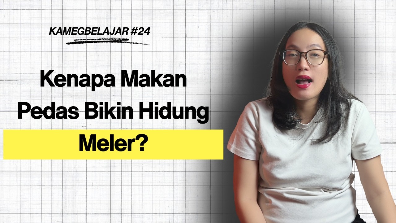 KAMEGBELAJAR#24 - Kenapa Makan Pedas Bikin Hidung Meler?