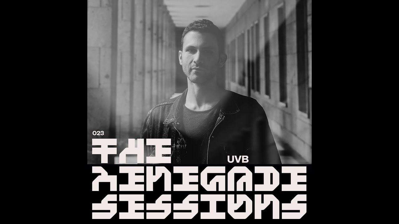 UVB | The Renegade Sessions 023