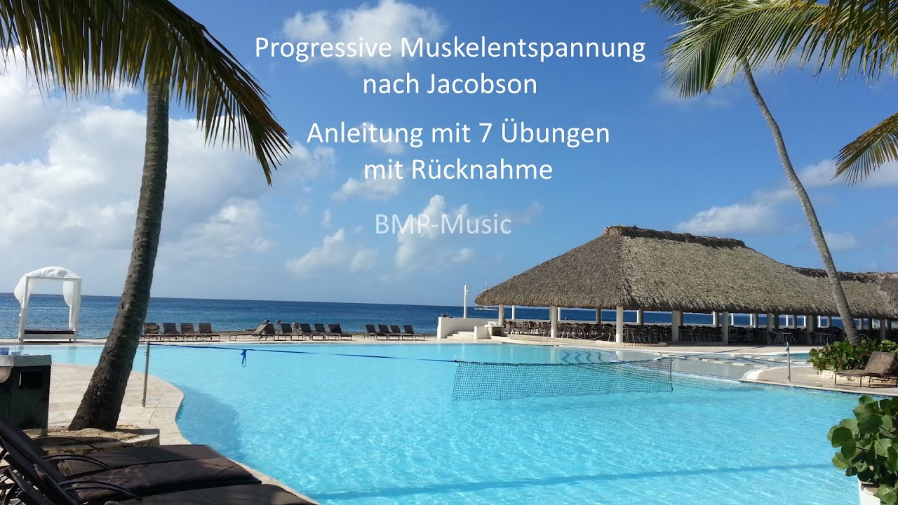 Progressive Muskelentspannung nach Jacobson (PME) - Anleitung mit 7 &Uuml;bungen - mit R&uuml;cknahme