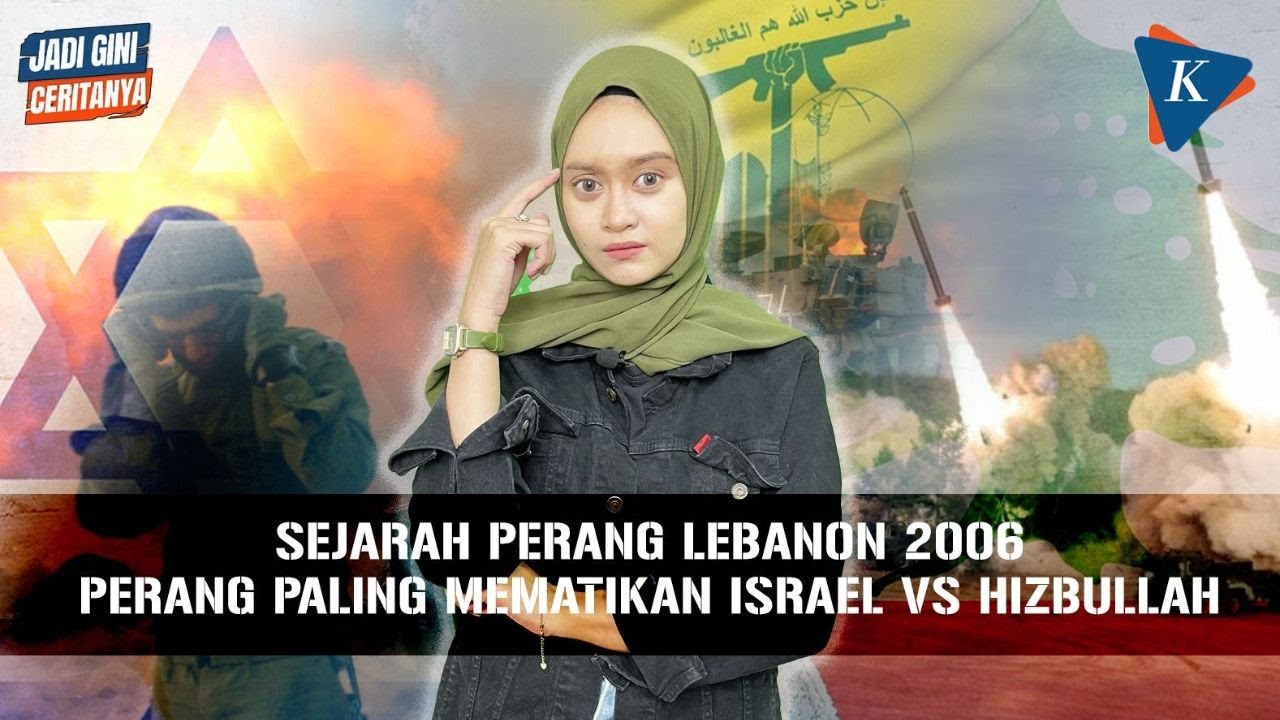 Sejarah Perang Lebanon 2006, Perang Paling Mematikan Israel Vs Hizbullah #JADIGINICERITANYA