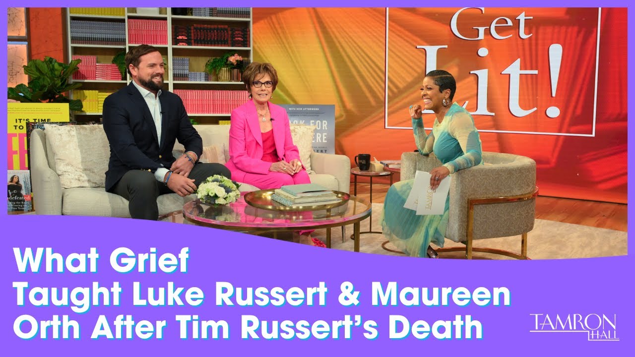 What Luke Russert & Maureen Orth Learned About Grief Following Tim Russert&rsquo;s Death