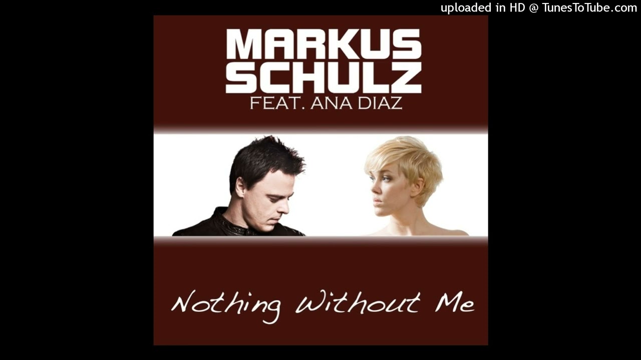 Markus Schulz & Ana Diaz - Nothing Without Me (C-Systems Remix)