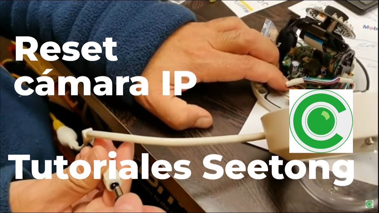 Cómo Resetear una cámara IP cuando no conoces el fabricante 2025 SEETONG MEXICO