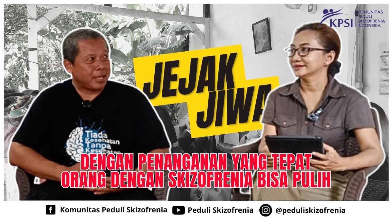 JEJAK JIWA - Orang Dengan Skizofrenia Bisa Pulih