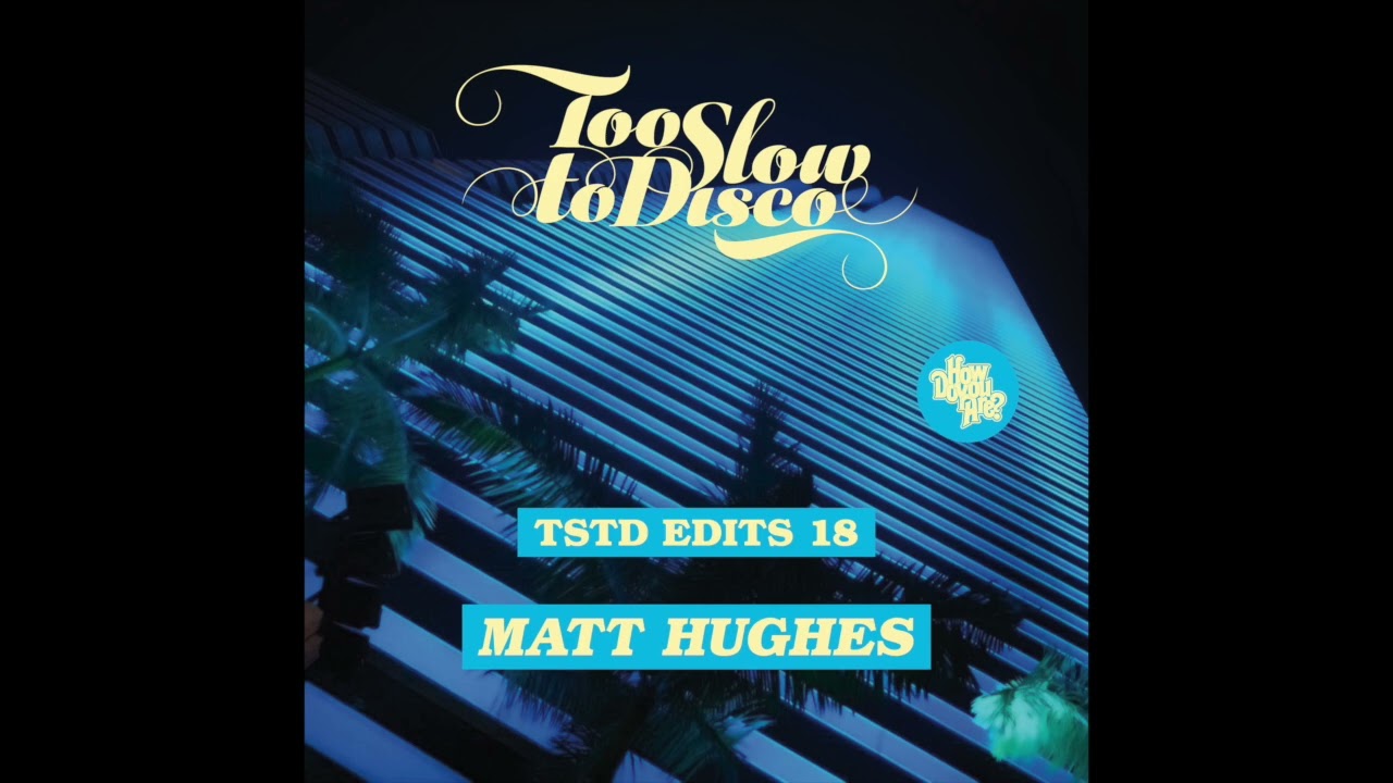 MATT HUGHES - Without You (from TSTD EDITS 18)