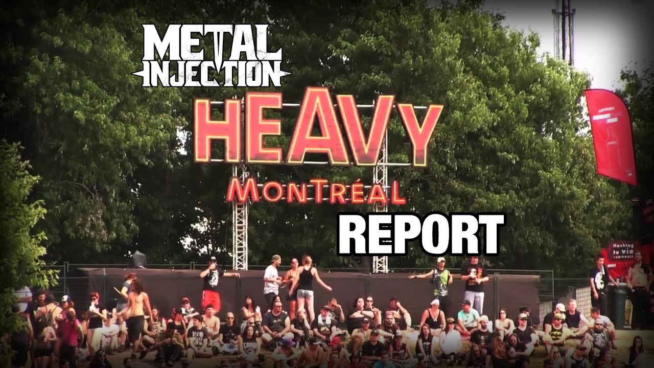 HEAVY MONTREAL 2014: The Metal Injection Report