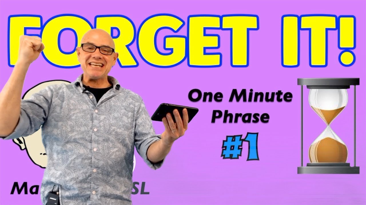 Forget It! - one minute phrase lesson (series #1) | Learn English - Mark Kulek ESL