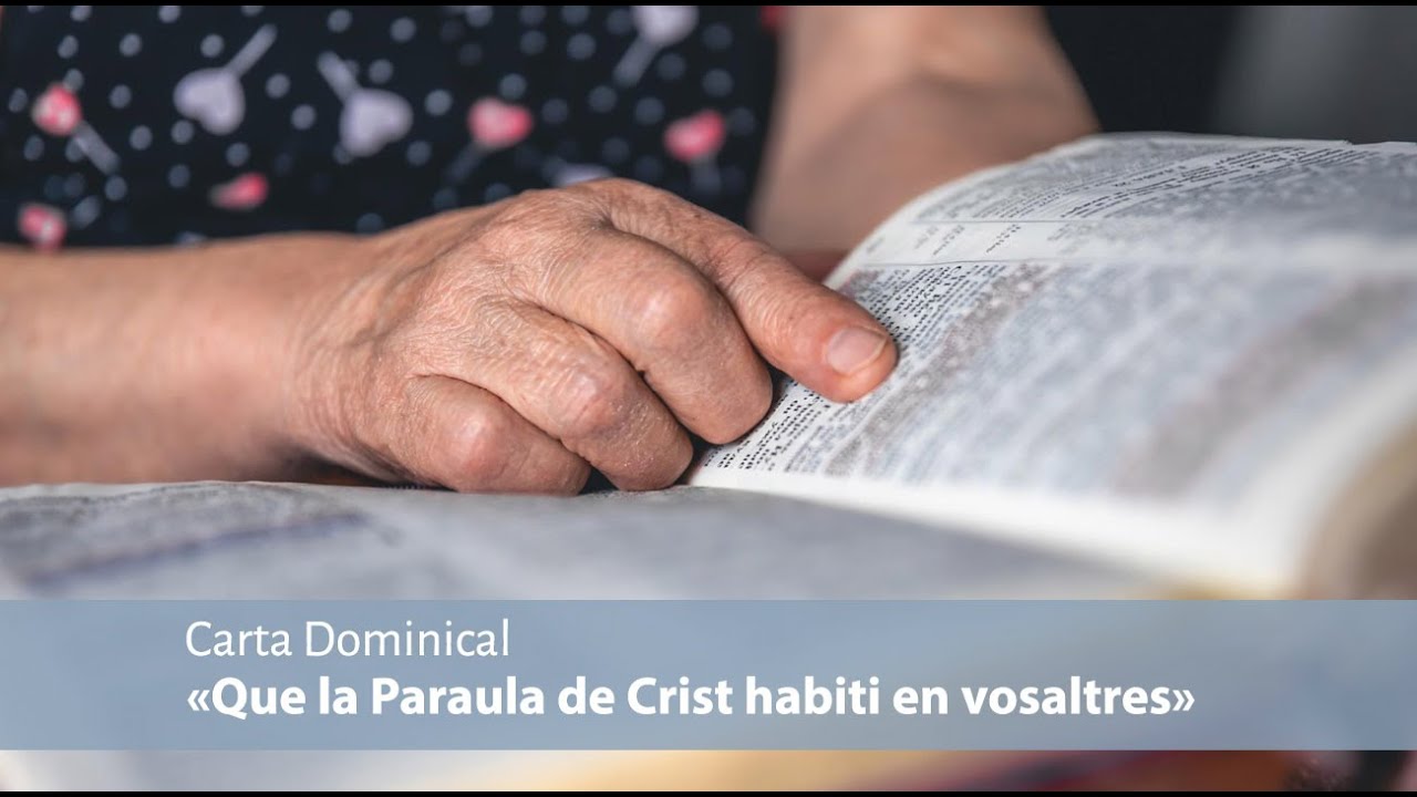[CARTA DOMININCAL] - «Que la Paraula de Crist habiti en vosaltres»
