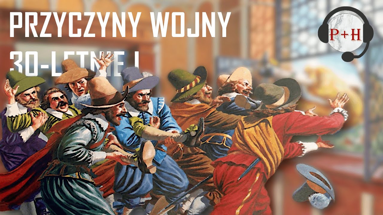 PH Podcast: Przyczyny wojny trzydziestoletniej (1/5)