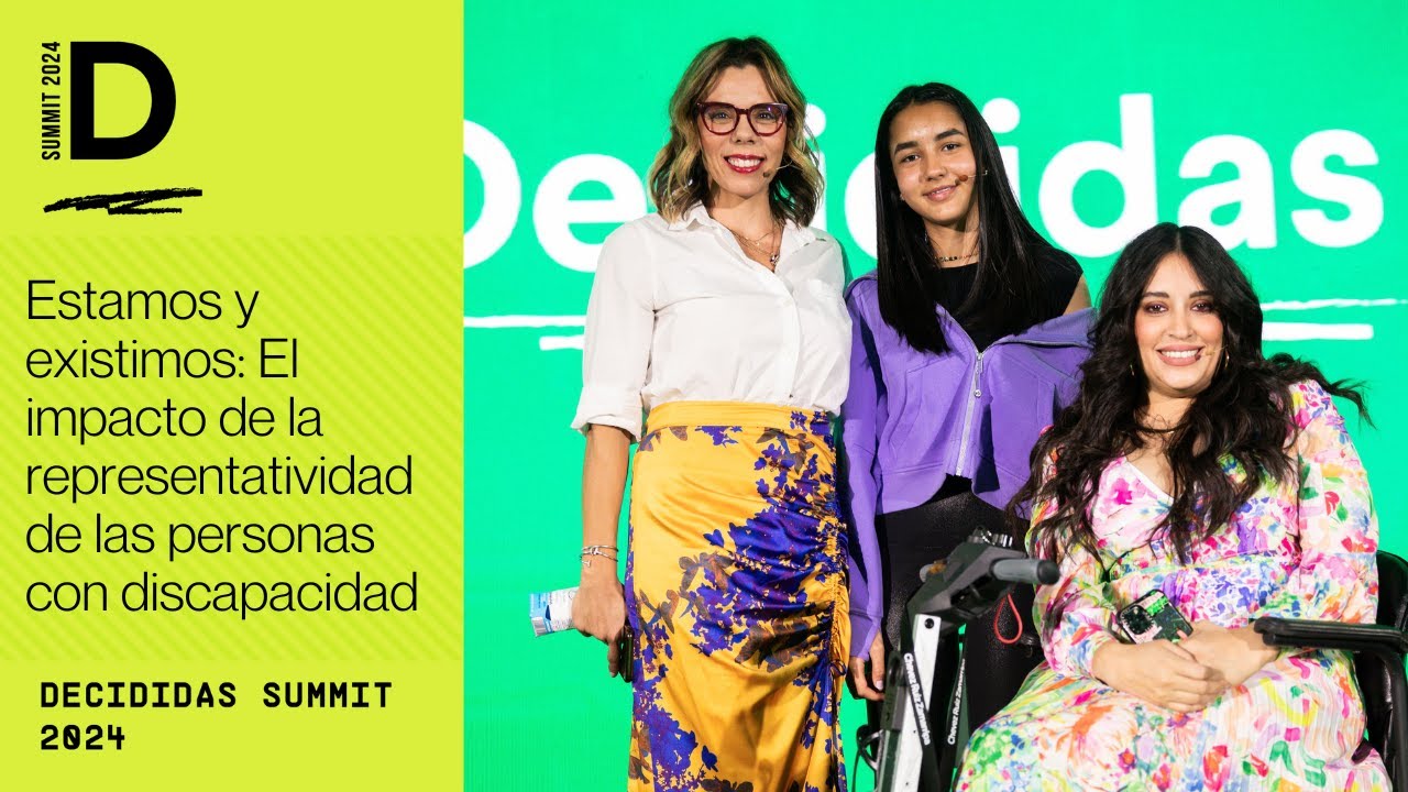 Estamos y existimos: Impacto de la representatividad de las personas con discapacidad |  Summit 2024