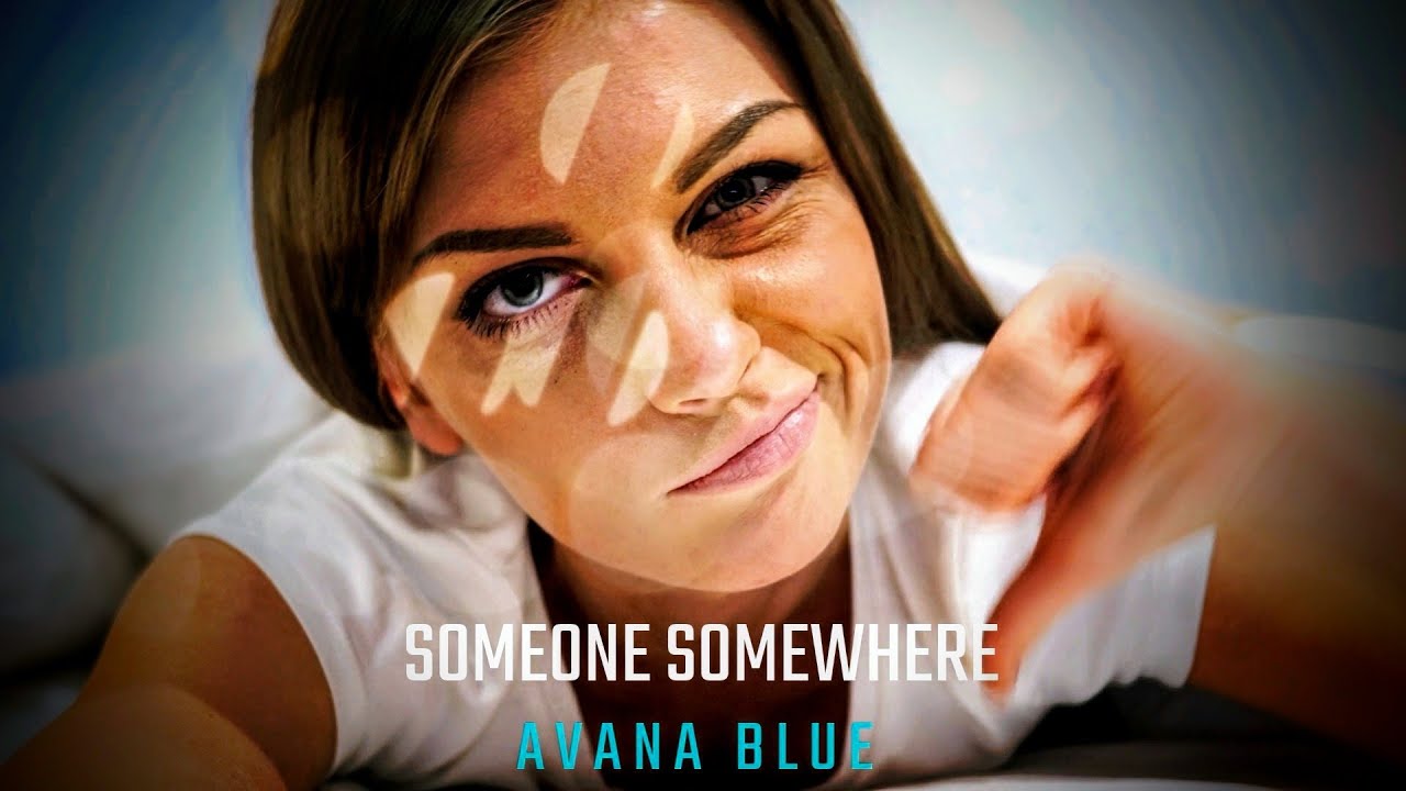 Avana Blue - Someone Somewhere