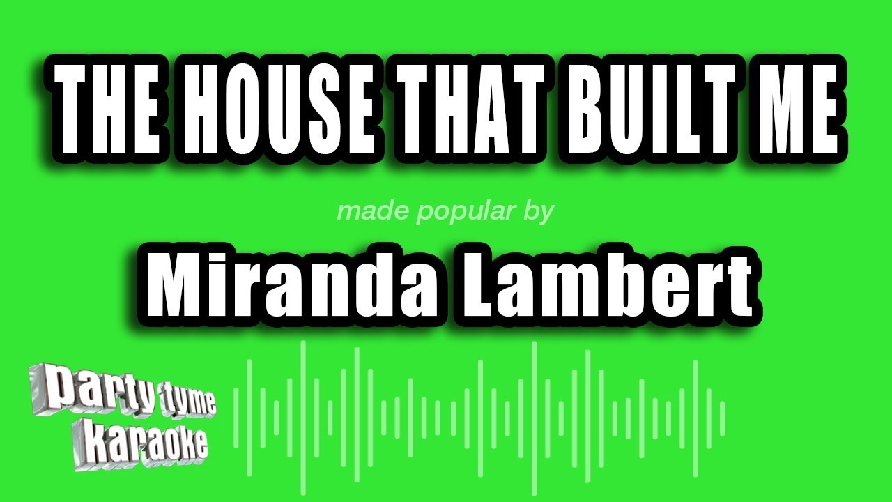Miranda Lambert - The House That Built Me (Karaoke Version)