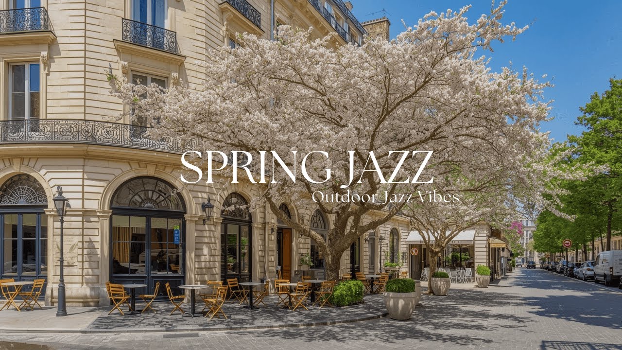 Charming Spring Jazz in Cozy Outdoor Café | Relaxing Music to Chill, Relax, and Boost Productivity