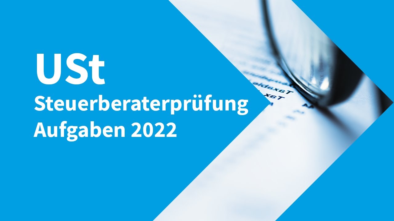 Steuerberaterprüfung 2022 Umsatzsteuer – Aufgaben