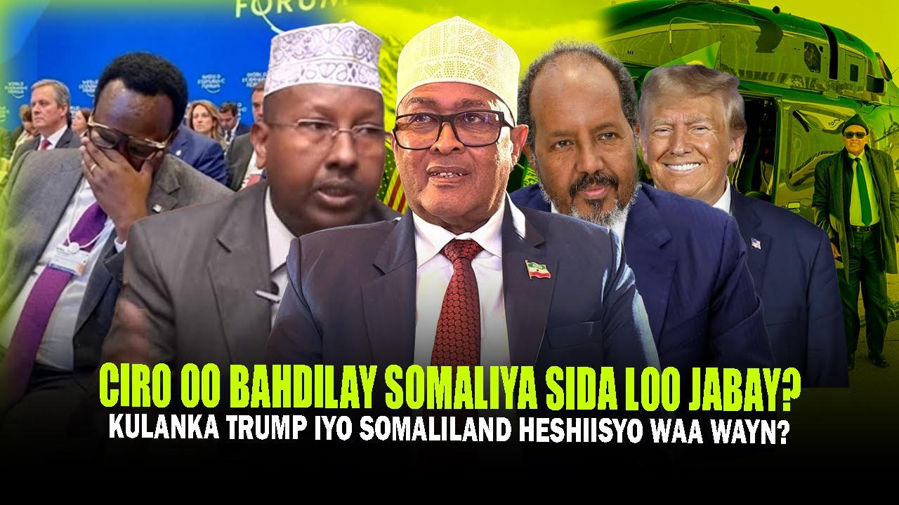Xog Cirro oo Bahdilay Xasan shiikh & weji xumada ku dhacay Somaliya? Kulanka Trump guusha Somalilnd?