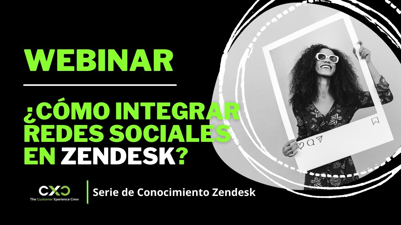 Webinar - ¿Cómo integrar Redes Sociales en Zendesk Support?