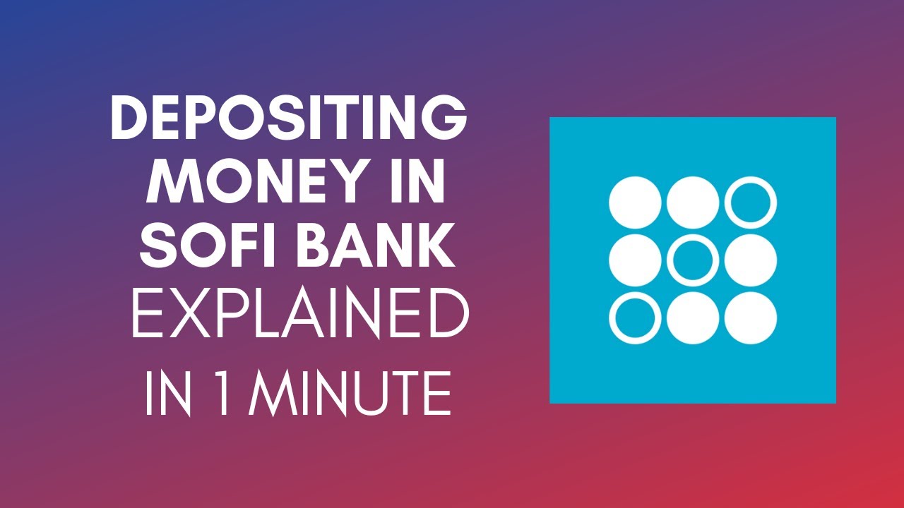 How To Deposit Money In SoFi Bank? (2024)