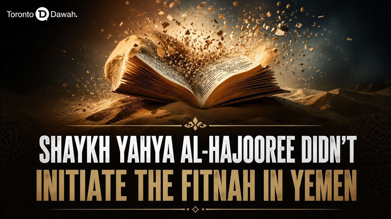 Shaykh Yahya al-Hajooree didn't initiate the fitnah in Yemen