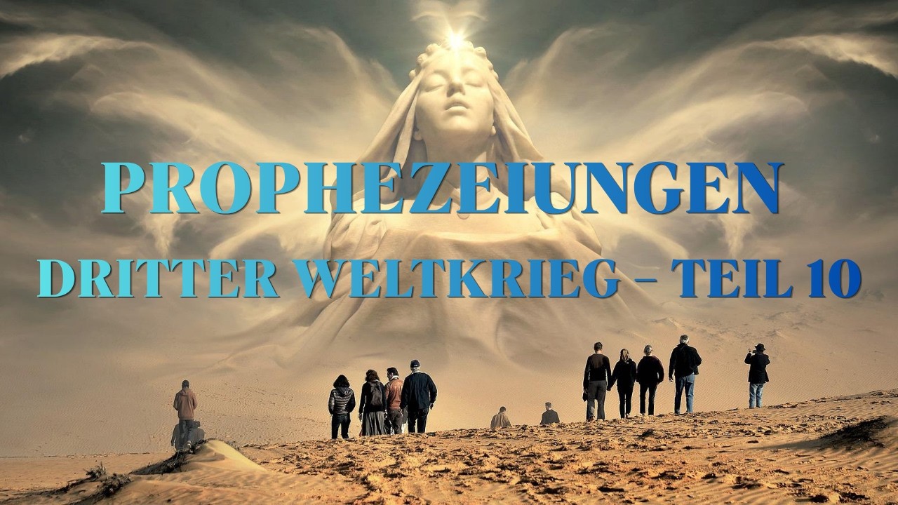 Prophezeiungen - Dritter Weltkrieg (Teil 10) 24/03/2026