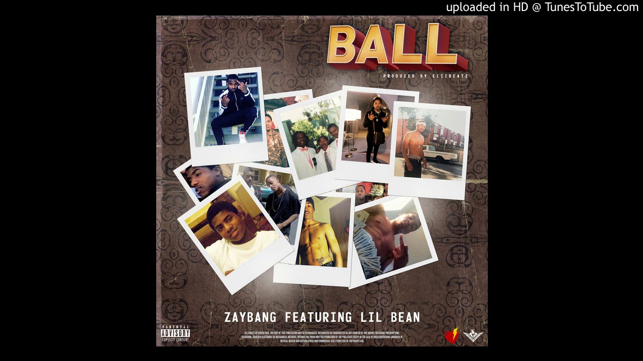 Zay Bang - Ball ( Feat. Lil Bean ) Prod. Eli