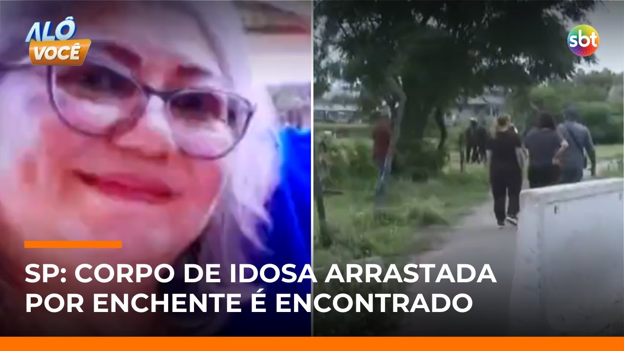 Corpo de idosa que estava desaparecida após chuva é encontrado em São Paulo | #AloVoce