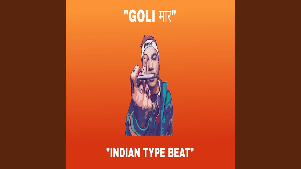 Indian Type Beat (Goli Maar)