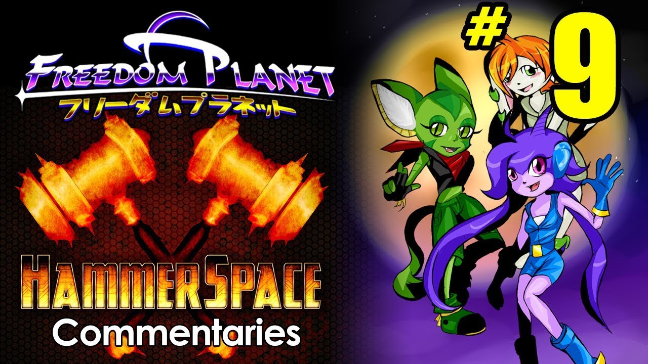 Freedom Planet Part 9： HC 2015 reupload