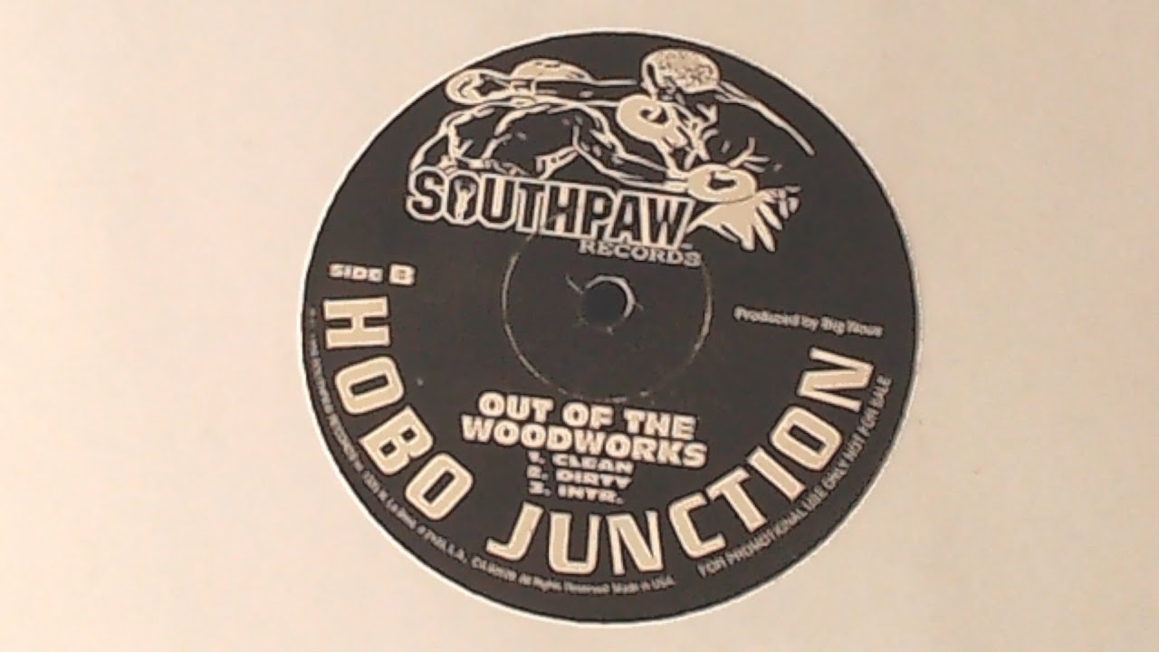 Hobo Junction - Out Of The Woodworks (Dirty) - 1998 Southpaw Records - Saafir @thedailybeatdrop