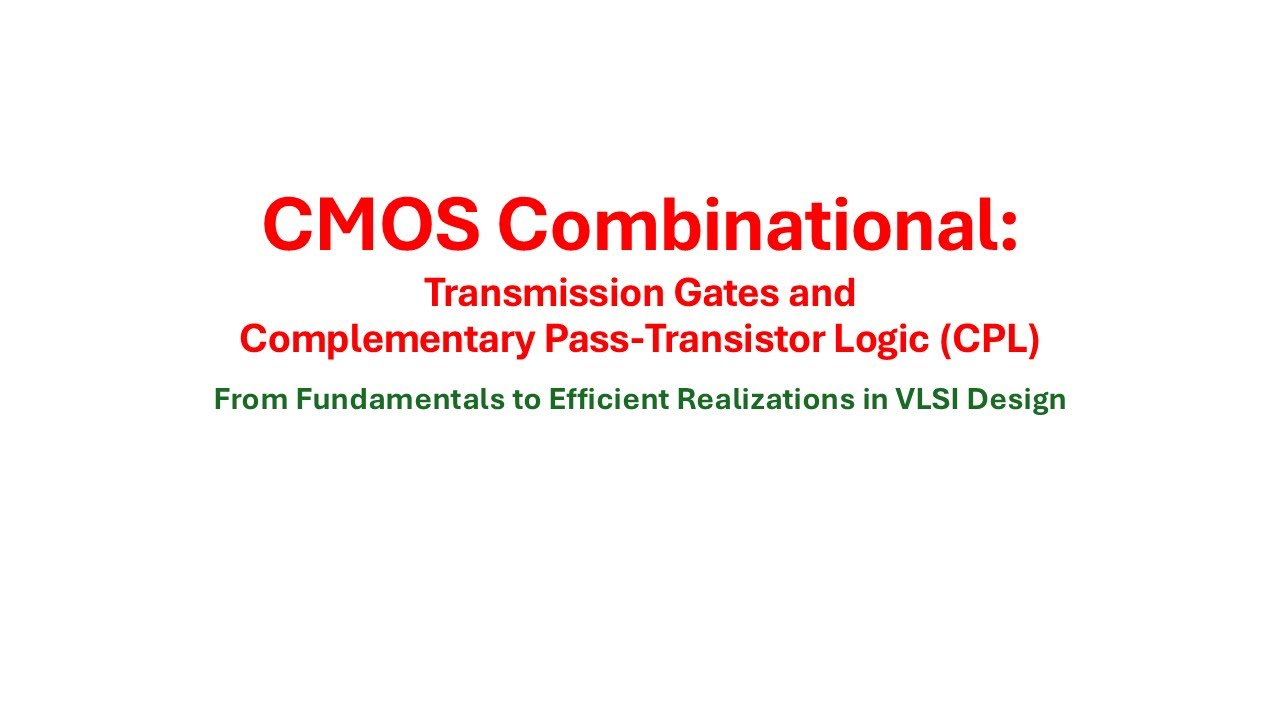 Transmission Gates | TG |  CPL | CMOS Logic | Circuits base on CPL and TG