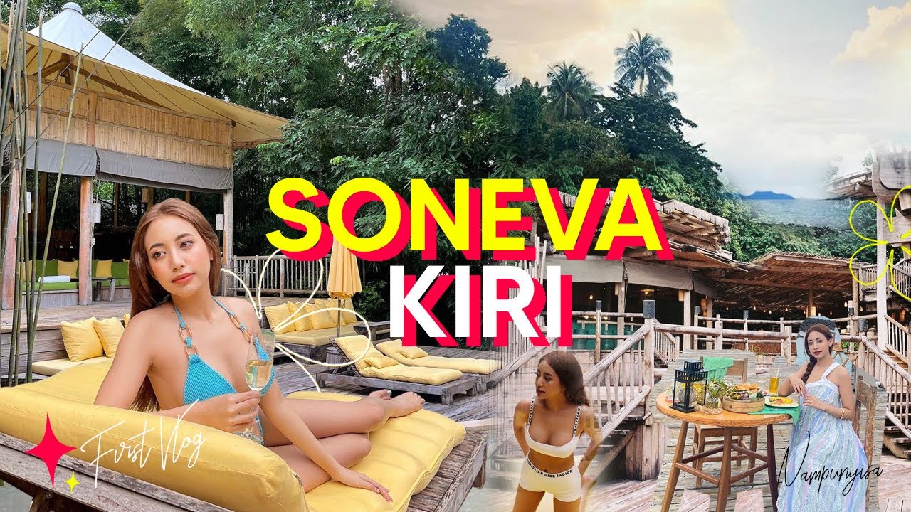 Vlog Soneva Kiri พาเที่ยวโรงแรมหรู ในเกาะกูด✨🌴 | NAMPUNYISA