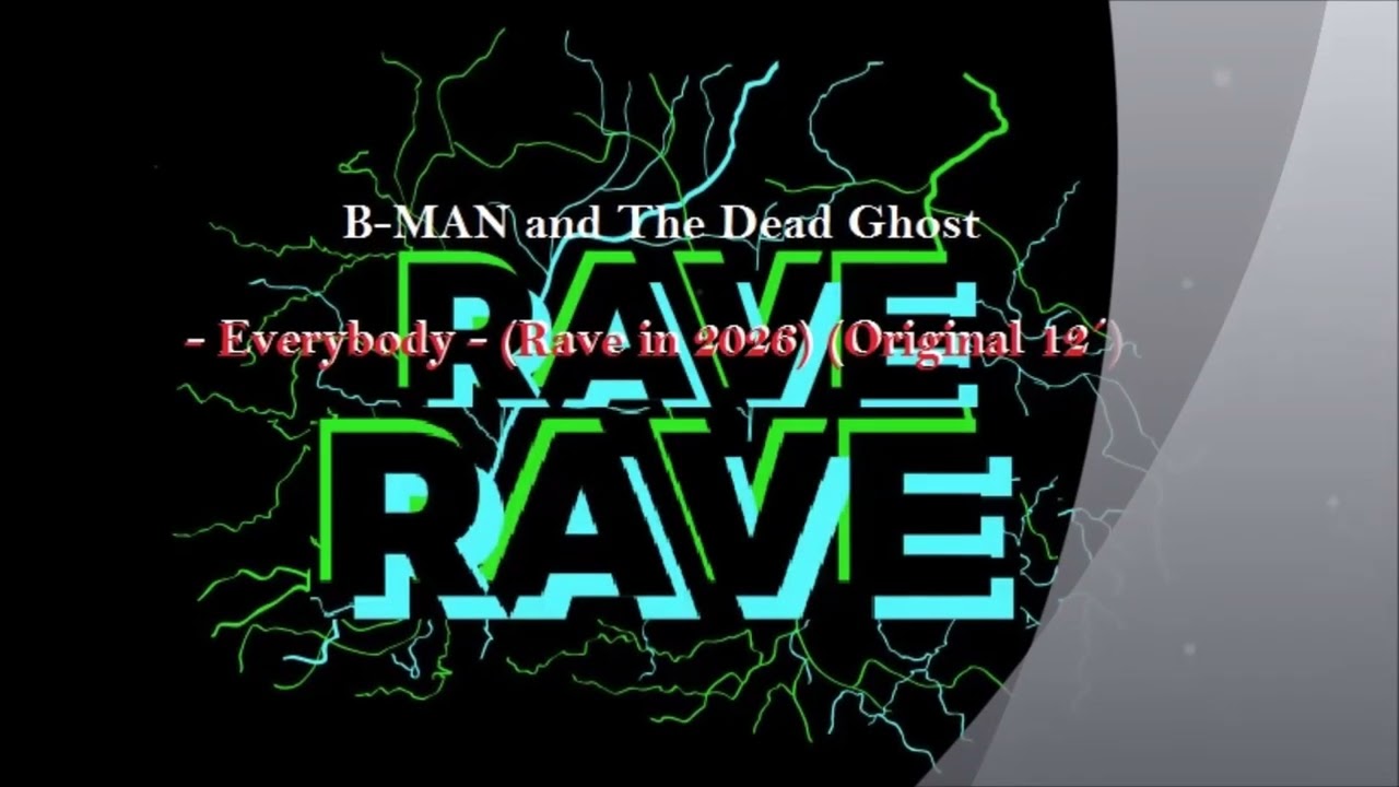 B-MAN and The Dead Ghost - Everybody (Rave in 2026) (Original 12´)