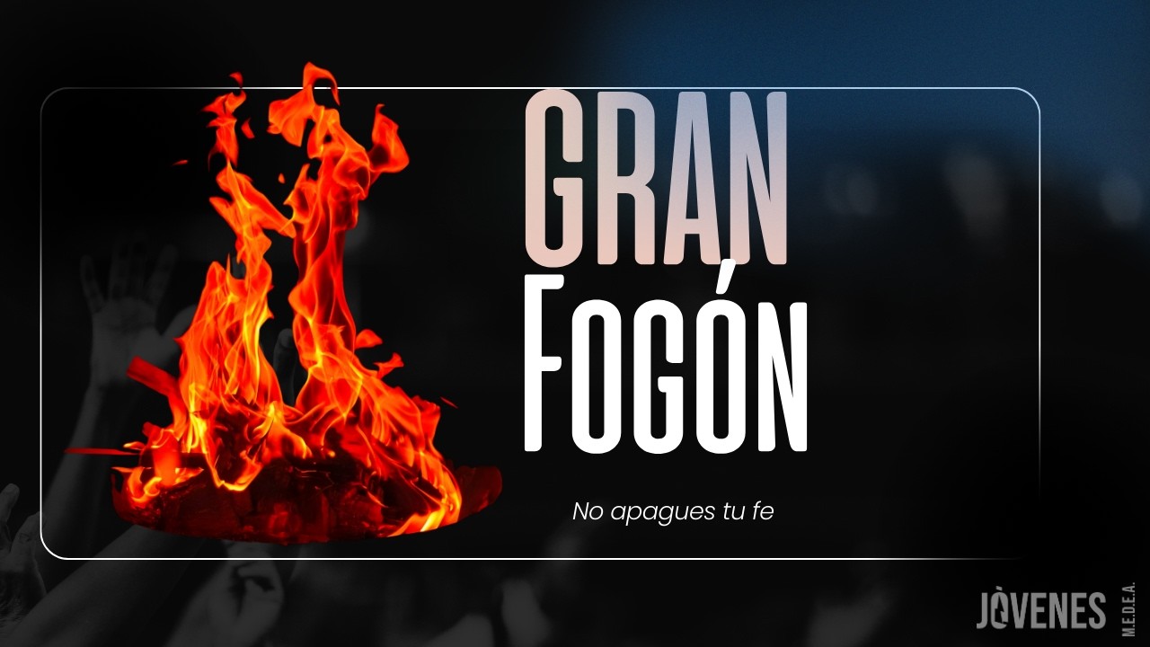 Gran Fogón 🔥 - No apagues tu fe - Sábado 07/03/26