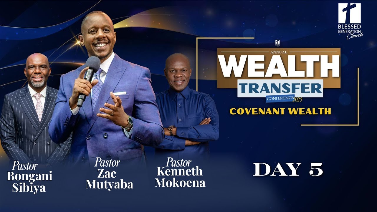 2025 WEALTH TRANSFER CONFERENCE DAY 5 (PASTOR ZAC MUTYABA)
